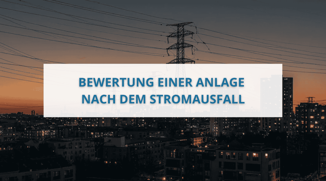 Kampagne nach dem Stromausfall: Überprüfung einer Anlage nach dem Stromausfall